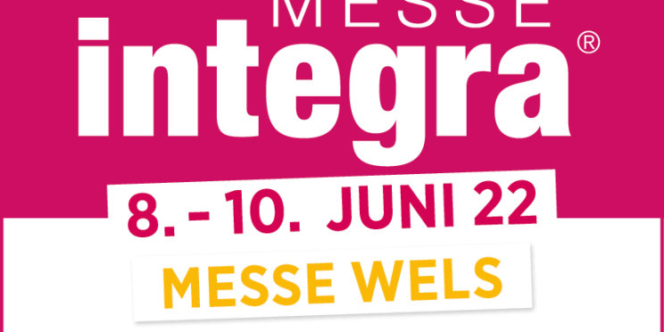 Auf einem Plakat wird die Messeveranstaltung integra vom 8.-10.06.2022 in Wels angekündigt